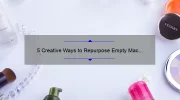 5 Creative Ways to Repurpose Empty Mac Lipstick Tubes [Solving Your Makeup Waste Problem]