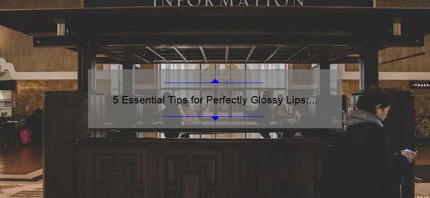 5 Essential Tips for Perfectly Glossy Lips: A Story of How Essence Cosmetics Lip Gloss Changed My Life [With Statistics and Useful Information]