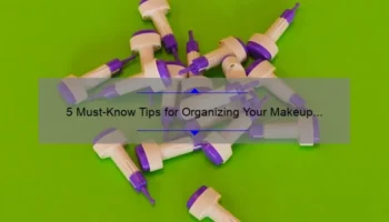 5 Must-Know Tips for Organizing Your Makeup Collection [Plus a Personal Story] – Your Ultimate Guide to a Tidy Cosmetic Stash with a Makeup Cosmetic Organizer