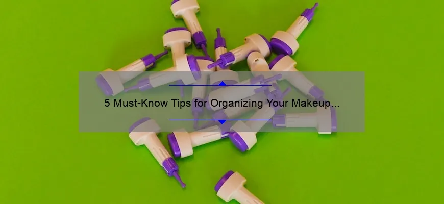 5 Must-Know Tips for Organizing Your Makeup Collection [Plus a Personal Story] – Your Ultimate Guide to a Tidy Cosmetic Stash with a Makeup Cosmetic Organizer