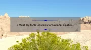 5 Must-Try MAC Lipsticks for National Lipstick Day [Plus Tips to Make Them Last]