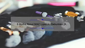 5 Myths About MAC Lipstick: Debunked [A Beauty Blogger’s Personal Experience]