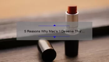 5 Reasons Why Mac’s ‘I Deserve This’ Lipstick is a Must-Have [Plus a Personal Story]