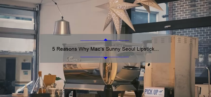 5 Reasons Why Mac’s Sunny Seoul Lipstick is a Must-Have [Plus, My Personal Experience and Tips]