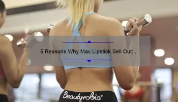5 Reasons Why Mac Lipstick Sell Out: A Story of High Demand [Solutions for Finding Your Favorite Shade]