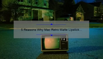 5 Reasons Why Mac Retro Matte Lipstick Carnivorous is a Must-Have [Plus, My Personal Experience and Tips]