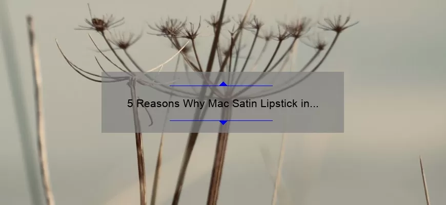 5 Reasons Why Mac Satin Lipstick in Mocha is a Must-Have [Plus, My Personal Experience and Tips]