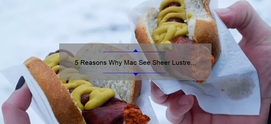 5 Reasons Why Mac See Sheer Lustre Lipstick is the Perfect Addition to Your Makeup Collection [Plus a Personal Story]