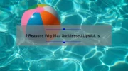 5 Reasons Why Mac Sunblessed Lipstick is the Perfect Summer Shade [Plus a Personal Story and Expert Tips]