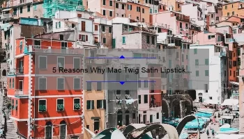 5 Reasons Why Mac Twig Satin Lipstick is the Perfect Addition to Your Makeup Collection [Plus a Personal Story]