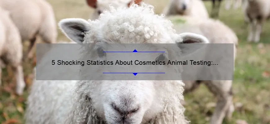 5 Shocking Statistics About Cosmetics Animal Testing: How to Make Ethical Beauty Choices [Ultimate Guide]