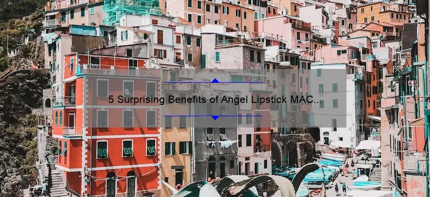 5 Surprising Benefits of Angel Lipstick MAC [Plus, My Personal Experience and Tips for Choosing the Perfect Shade]