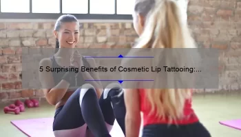5 Surprising Benefits of Cosmetic Lip Tattooing: A Personal Story [Expert Tips Included]