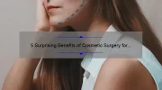 5 Surprising Benefits of Cosmetic Surgery for Your Neck [And How It Can Solve Your Aging Woes] – Your Ultimate Guide to Neck Rejuvenation