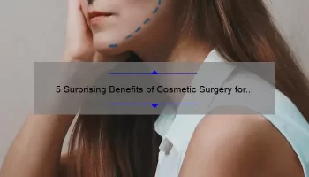 5 Surprising Benefits of Cosmetic Surgery for Your Neck [And How It Can Solve Your Aging Woes] – Your Ultimate Guide to Neck Rejuvenation