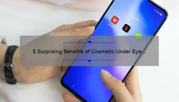 5 Surprising Benefits of Cosmetic Under Eye Fillers: A Personal Story [Expert Tips and Stats]