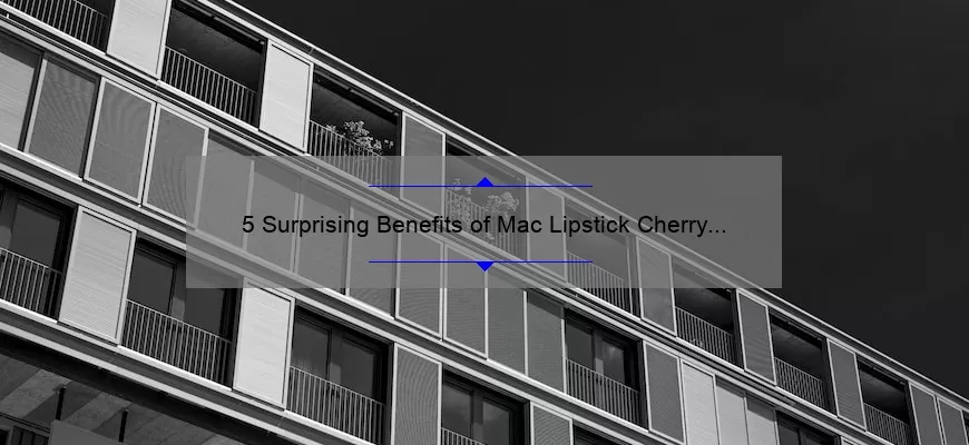 5 Surprising Benefits of Mac Lipstick Cherry Blossom [Plus a Personal Story and Expert Tips]
