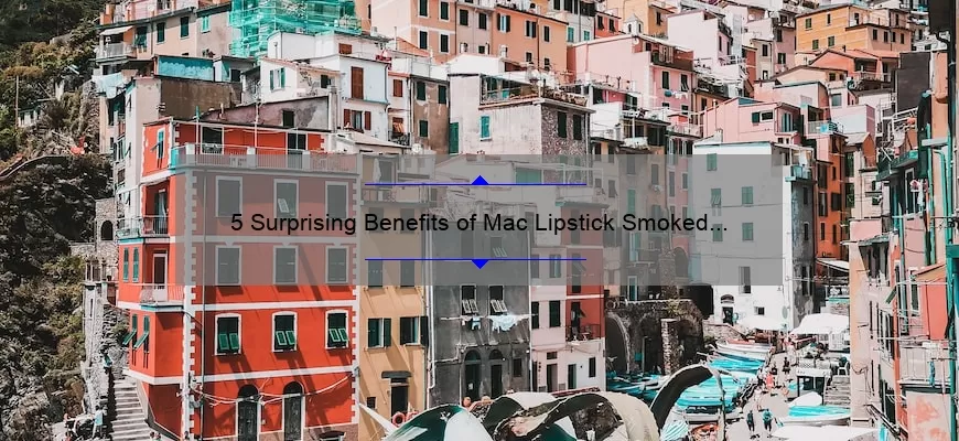 5 Surprising Benefits of Mac Lipstick Smoked Almond [Plus a Personal Story and Expert Tips]