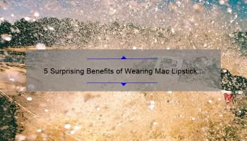 5 Surprising Benefits of Wearing Mac Lipstick Impulsive [Plus, My Personal Experience]