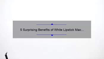 5 Surprising Benefits of White Lipstick Mac [Plus, My Personal Experience]