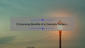 5 Surprising Benefits of a Cosmetic Surgery Neck Lift [And How It Can Solve Your Aging Woes] – Your Ultimate Guide for a Youthful Appearance