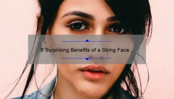 5 Surprising Benefits of a String Face Lift Cosmetic Surgery [And How It Can Solve Your Aging Woes]
