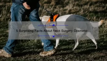 5 Surprising Facts About Neck Surgery Cosmetic: A Personal Story and Practical Guide [Expert Tips Included]