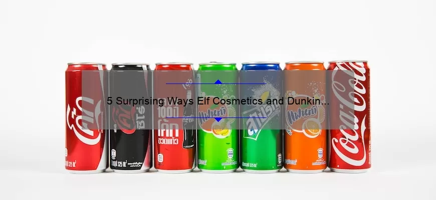 5 Surprising Ways Elf Cosmetics and Dunkin Donuts Collaborated [And How You Can Benefit]