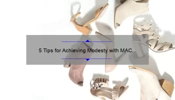 5 Tips for Achieving Modesty with MAC Lipstick: A Personal Story and Practical Guide [For the Fashion-Conscious]