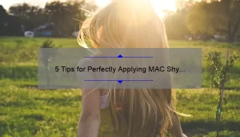 5 Tips for Perfectly Applying MAC Shy Girl Lipstick [A Personal Story and Expert Advice]