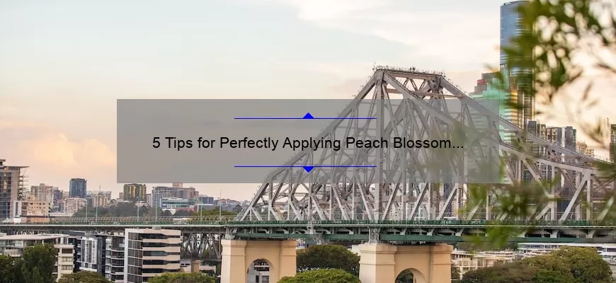 5 Tips for Perfectly Applying Peach Blossom Mac Lipstick [A Personal Story and Expert Advice]