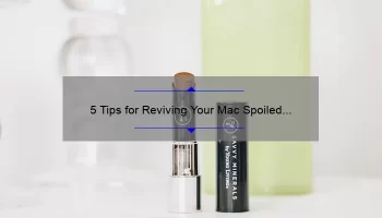 5 Tips for Reviving Your Mac Spoiled Fabulous Lipstick [A Personal Story and Expert Advice]