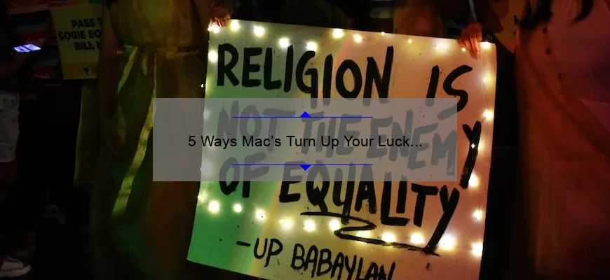 5 Ways Mac’s Turn Up Your Luck Lipstick Can Transform Your Look [Plus a Personal Story]