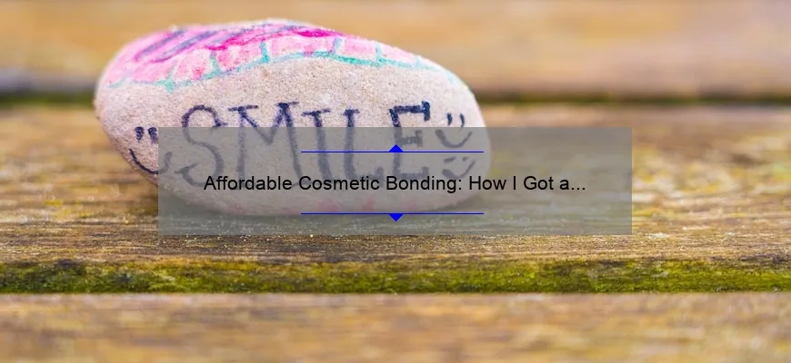 Affordable Cosmetic Bonding: How I Got a Perfect Smile [with Cost Breakdown and Tips]