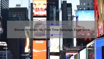 Blonde Ambition: My First Time Balayage Experience