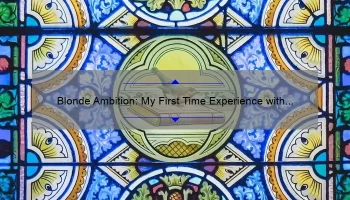 Blonde Ambition: My First Time Experience with Balayage