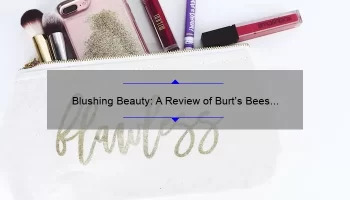 Blushing Beauty: A Review of Burt’s Bees Blush Swatches