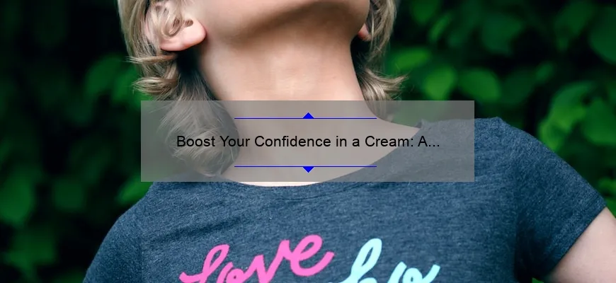 Boost Your Confidence in a Cream: A Personal Story and 5 Statistics to Help You Choose the Best It Cosmetics Cream [Ultimate Guide for Skincare Enthusiasts]