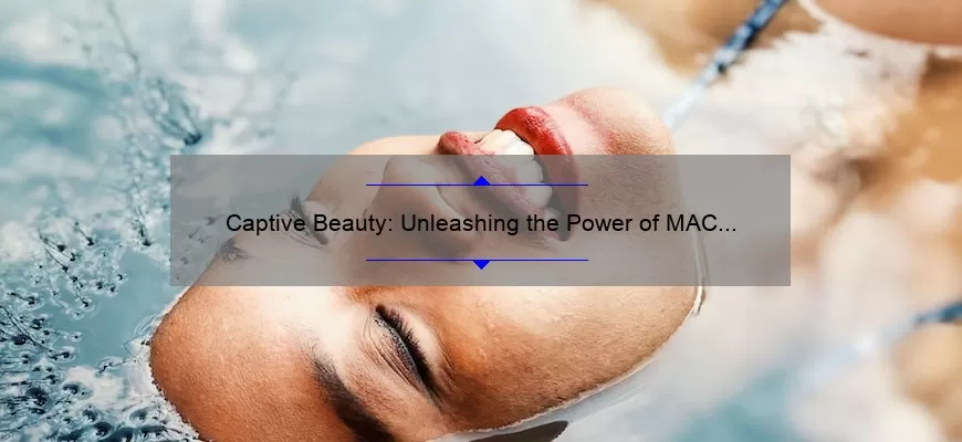 Captive Beauty: Unleashing the Power of MAC Lipstick