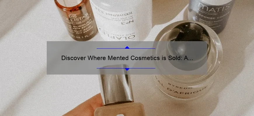 Discover Where Mented Cosmetics is Sold: A Personal Story and Useful Guide [with Statistics and Locations]