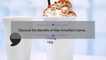 Discover the Benefits of Mac Amplified Creme Lipstick Dubonnet: A Personal Story and Useful Tips [With Statistics and Keywords]