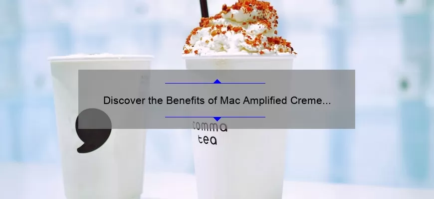 Discover the Benefits of Mac Amplified Creme Lipstick Dubonnet: A Personal Story and Useful Tips [With Statistics and Keywords]