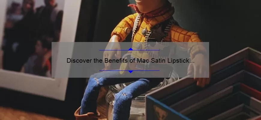 Discover the Benefits of Mac Satin Lipstick Brave: A Personal Story and Useful Tips [With Statistics and Solutions]