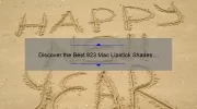 Discover the Best 923 Mac Lipstick Shades: A Personal Story and Expert Guide [2021 Statistics and Tips]