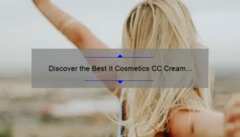 Discover the Best It Cosmetics CC Cream Swatches: A Comprehensive Guide with Real-Life Results [2021]