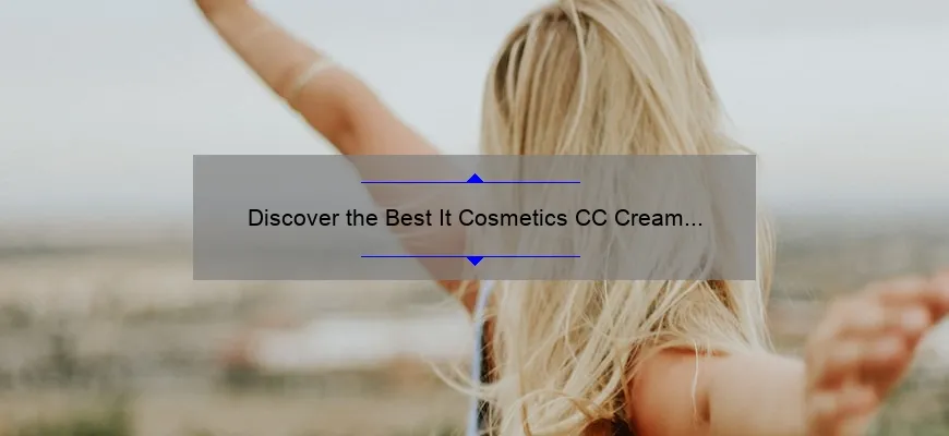 Discover the Best It Cosmetics CC Cream Swatches: A Comprehensive Guide with Real-Life Results [2021]