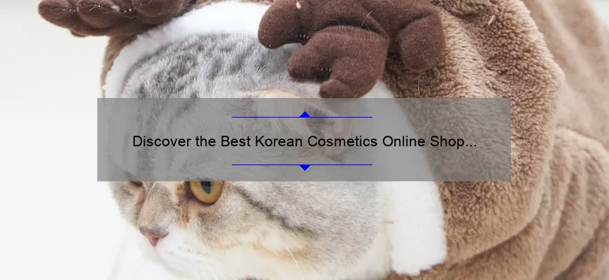 Discover the Best Korean Cosmetics Online Shop with Worldwide Shipping: A Personal Story and 5 Must-Know Tips [Keyword]