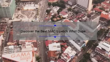 Discover the Best MAC Lipstick Whirl Dupe: A Story of Finding the Perfect Shade [Top 5 Affordable Alternatives]