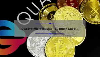 Discover the Best Mac 150 Brush Dupe: Save Money without Sacrificing Quality