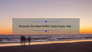 Discover the Best NARS Cadiz Dupe: Get the Look for Less!